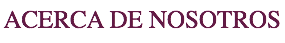 ACERCA DE NOSOTROS 