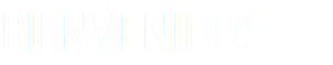 BIENVENIDOS